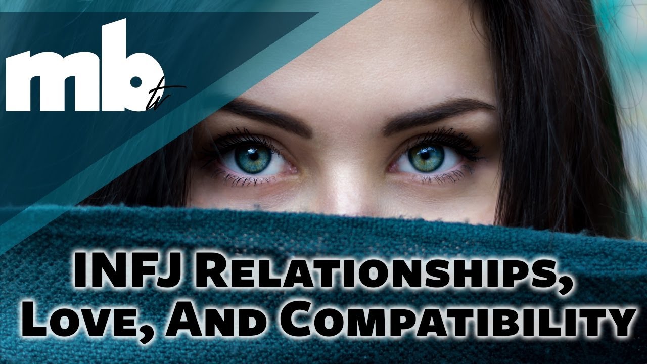 INFJ MBTI Personality Type Relationships, Love, And Compatibility
