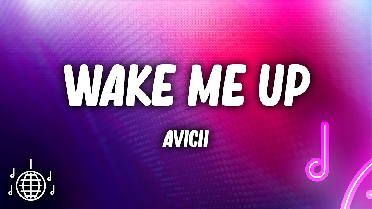 Avicii - Wake Me Up (Lyrics)