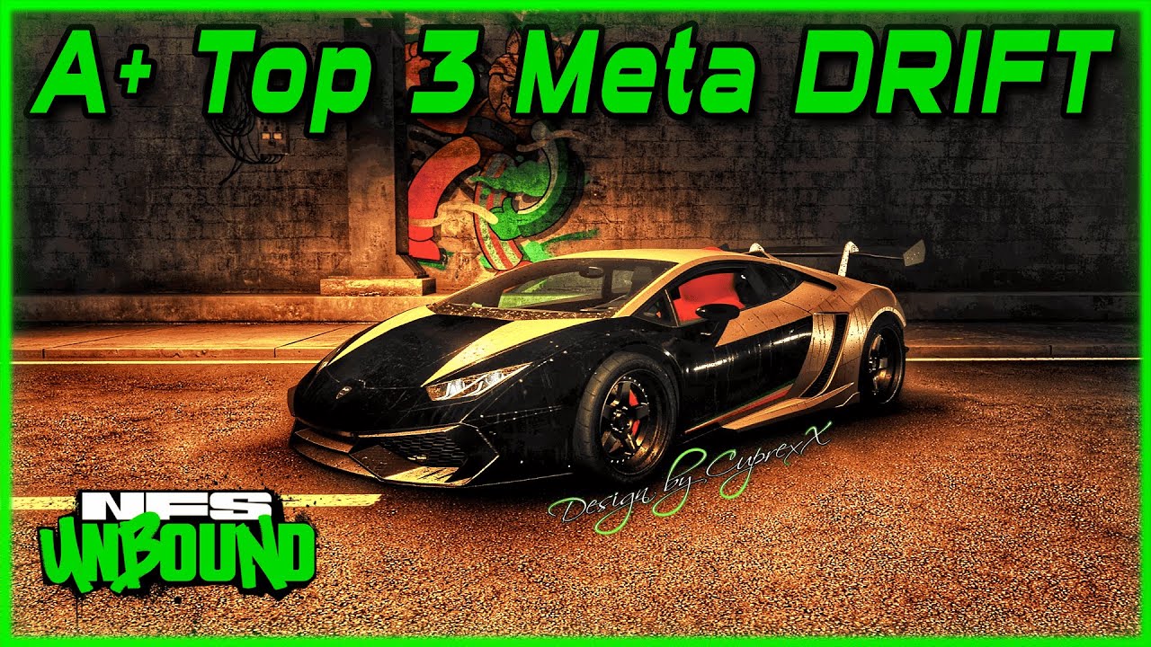 Top 3 Meta Best PRO DRIFT Cars for A+ Class  - Need for Speed Unbound
