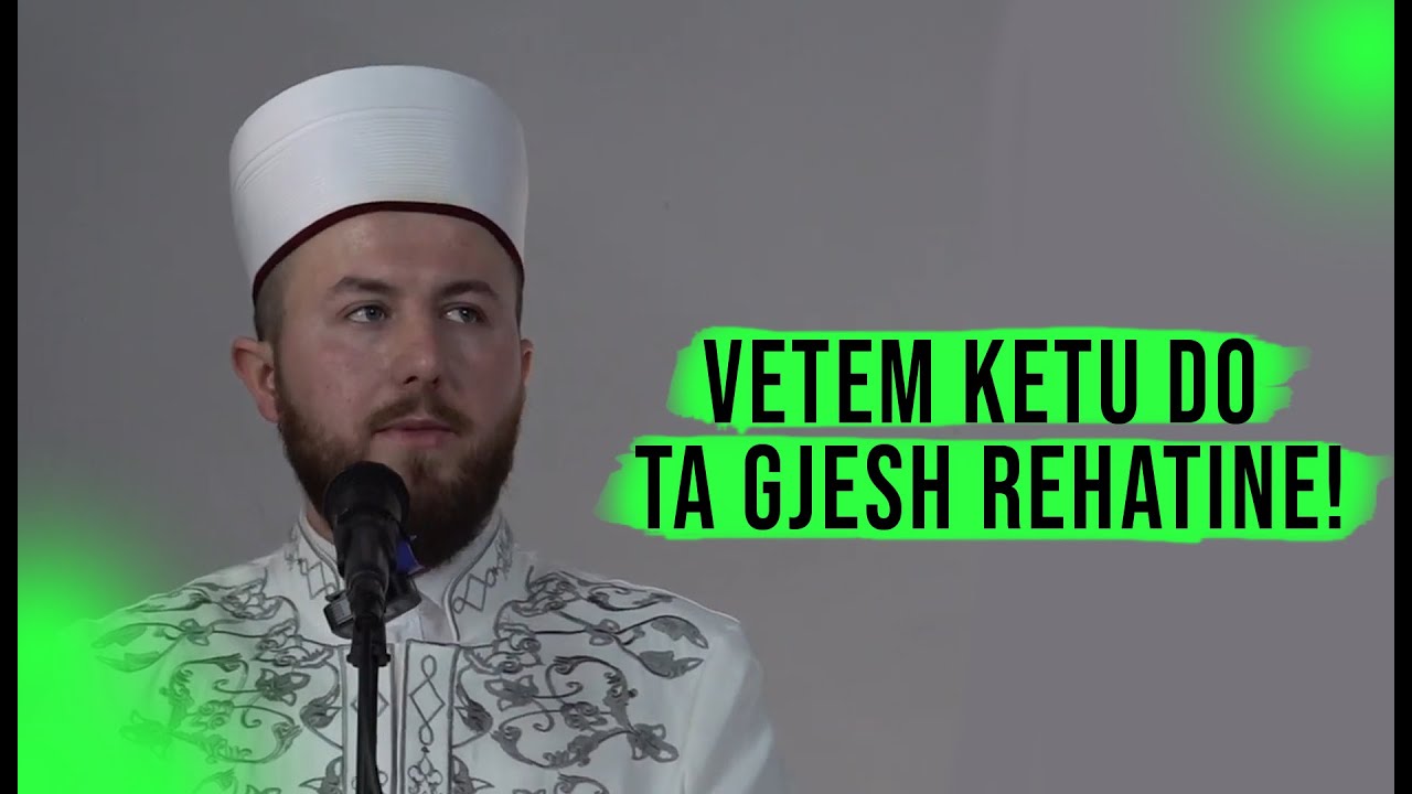 Vetëm këtu do ta gjesh rehatinë! - Hoxhë Qëndrim Jashari