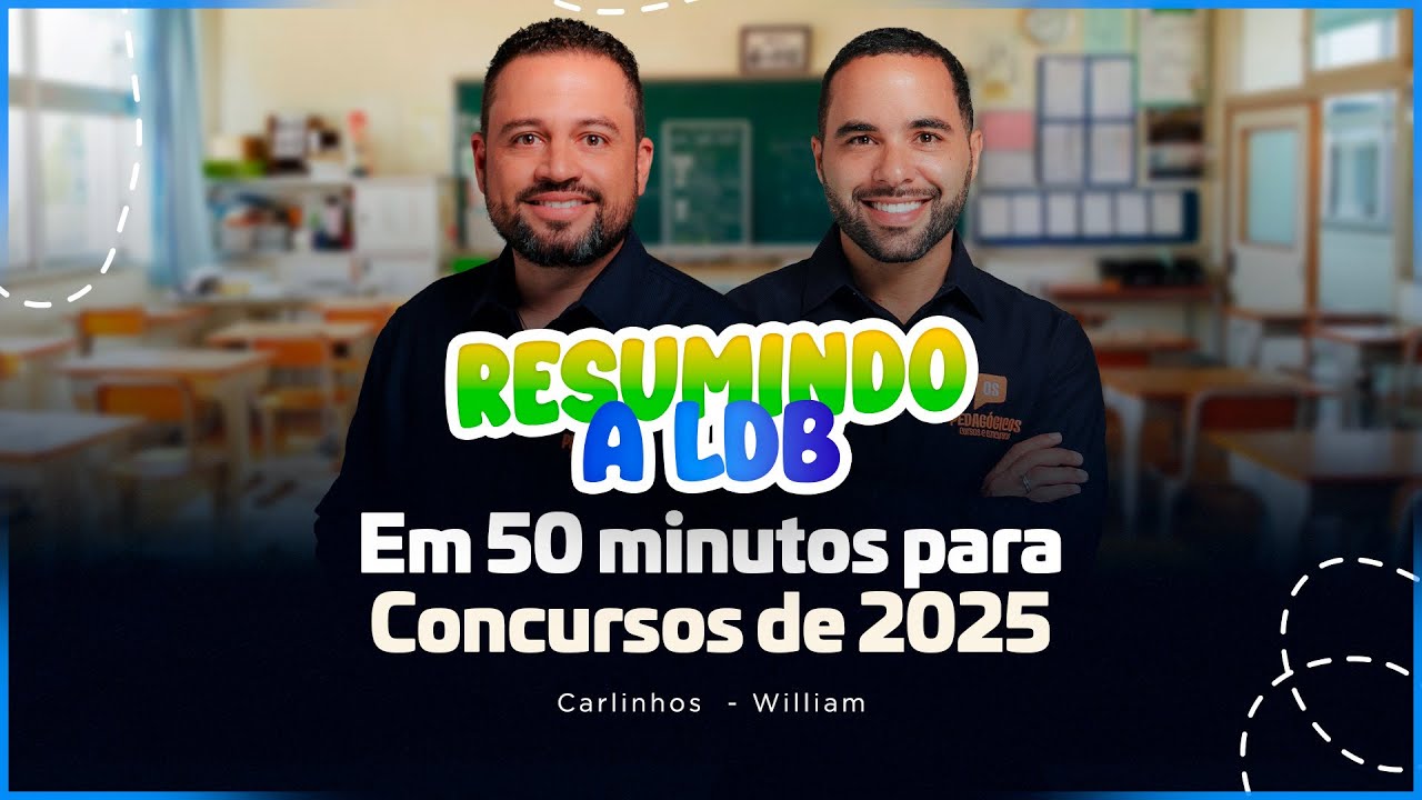 Resumindo a LDB em 50 minutos para concursos de 2025 com os Prof. Carlinhos e William