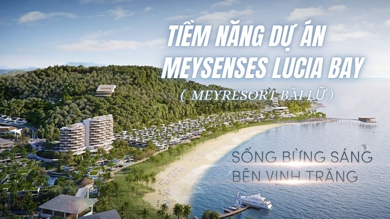 Tiềm năng dự án Meysenses Lucia Bay Bãi Lữ | Meyresort Bãi Lữ Nghệ An