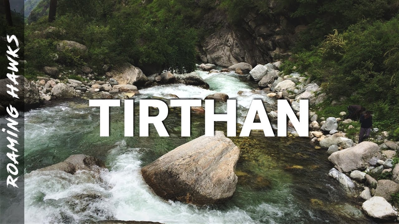 Tirthan Valley, Himachal - In the Nature's Lap | Roaming Hawks