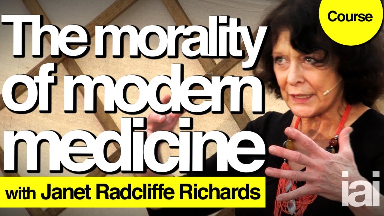 Medicine and morality | Janet Radcliffe Richards
