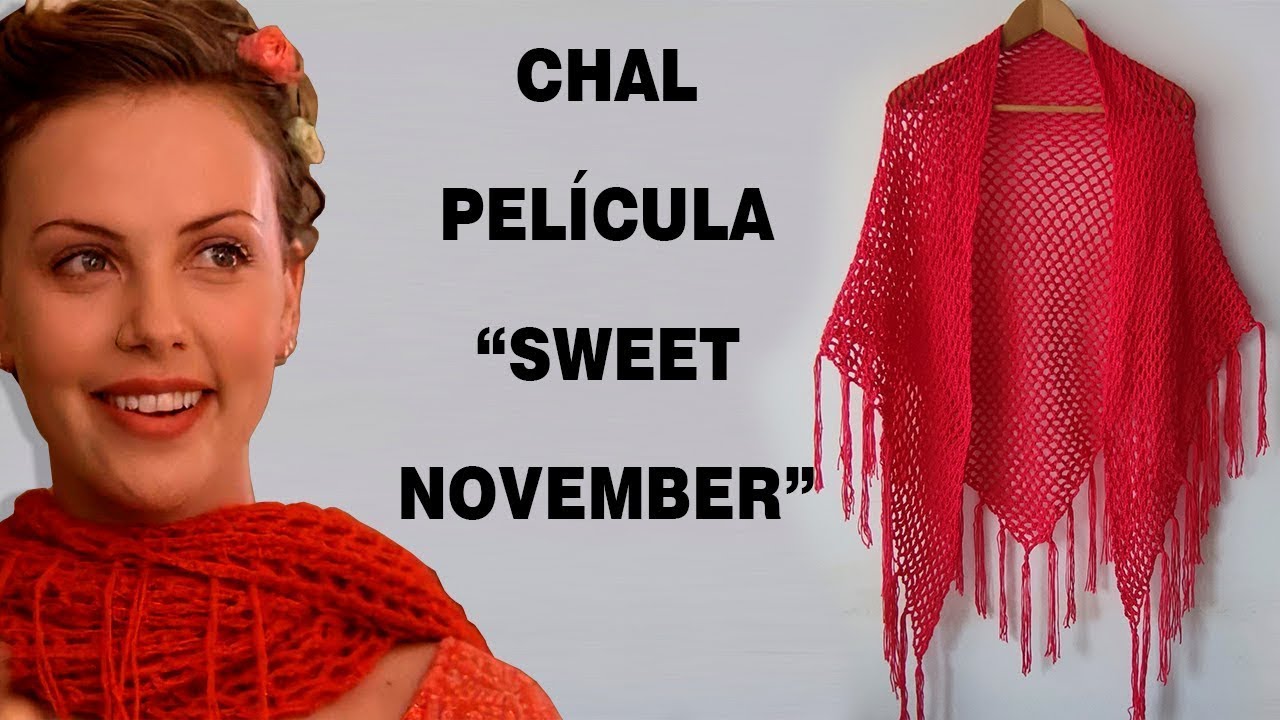 CHAL DE CROCHET, CROCHET SHALW, SHALW, CHAL CROCHET DE CHARLIZE THERON EN LA PELÍCULA SWEET NOVEMBER