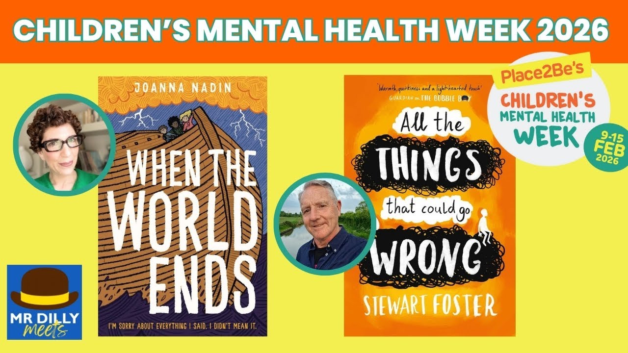 Children’s Mental Health Week 2026 | Mr Dilly Meets Joanna Nadin and Stewart Foster