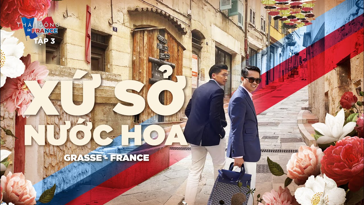 Tập 3 - THÁI CÔNG IN🇫🇷FRANCE: Khám phá ngôi làng Mougins và Grasse, có đẹp như trong tranh?