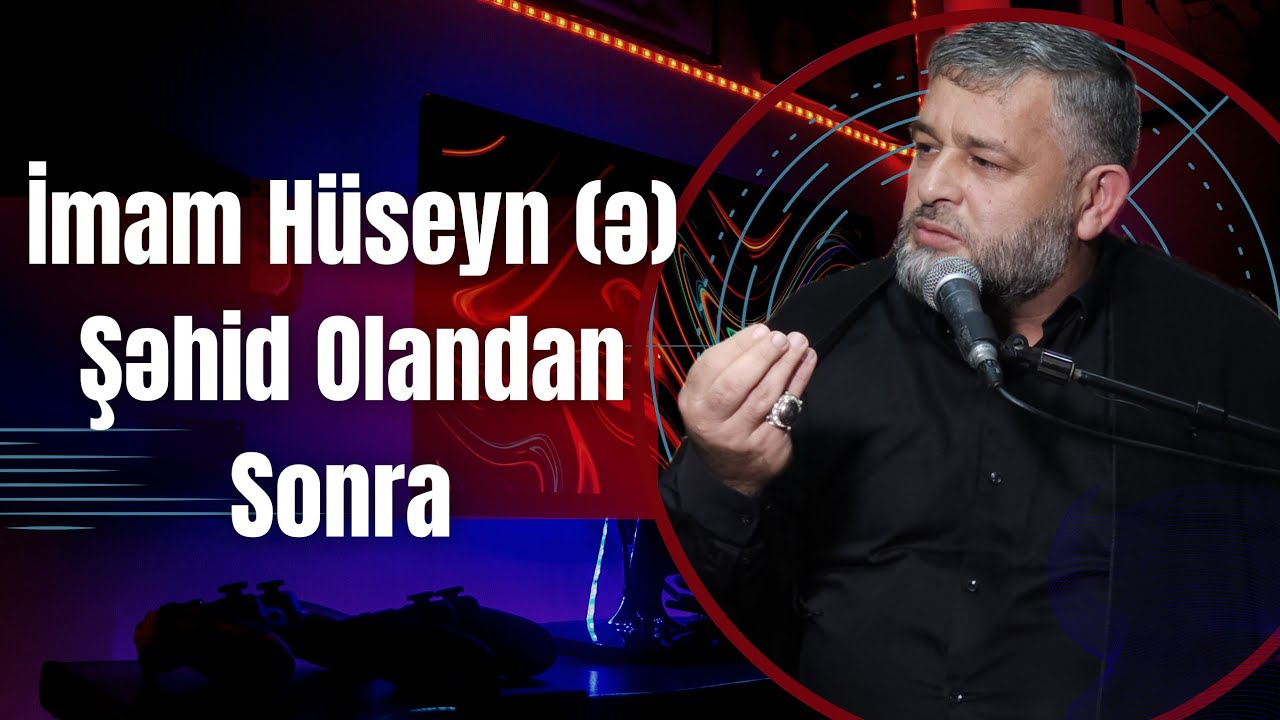 Seyid AğaRəşid - İmam Hüseyn (ə) Şəhid olandan sonra