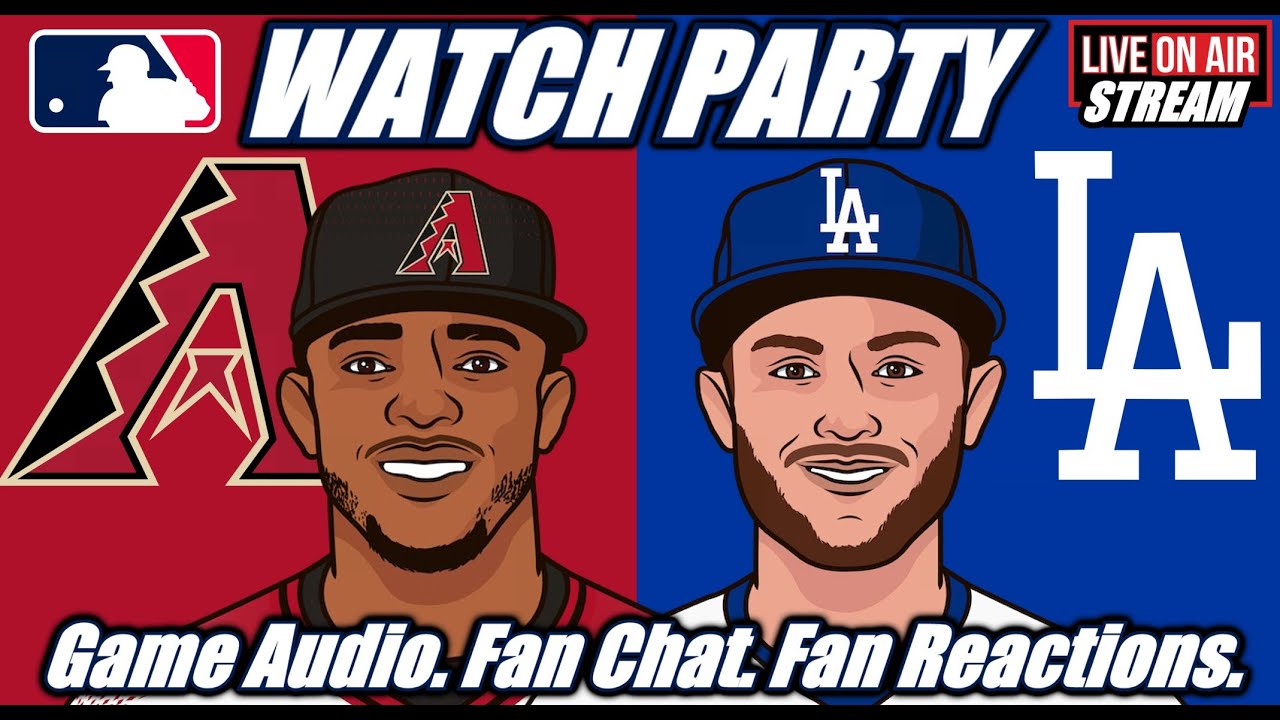 Los Angeles Dodgers VS Arizona Diamondbacks 🟢LIVE ⚾ #MLB  #ARIvsLAD Watch Party Game Audio Fan Chat
