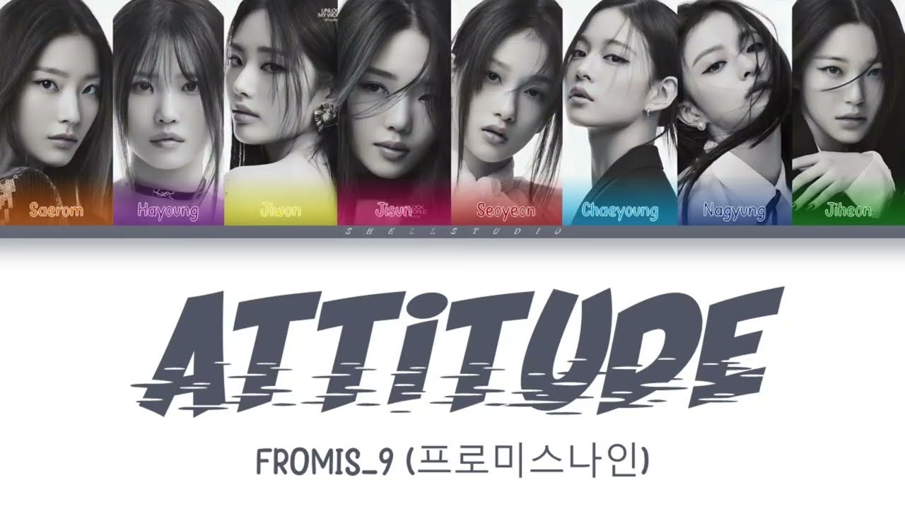 Fromis_9 (프로미스나인) - Attitude | color coded lyrics