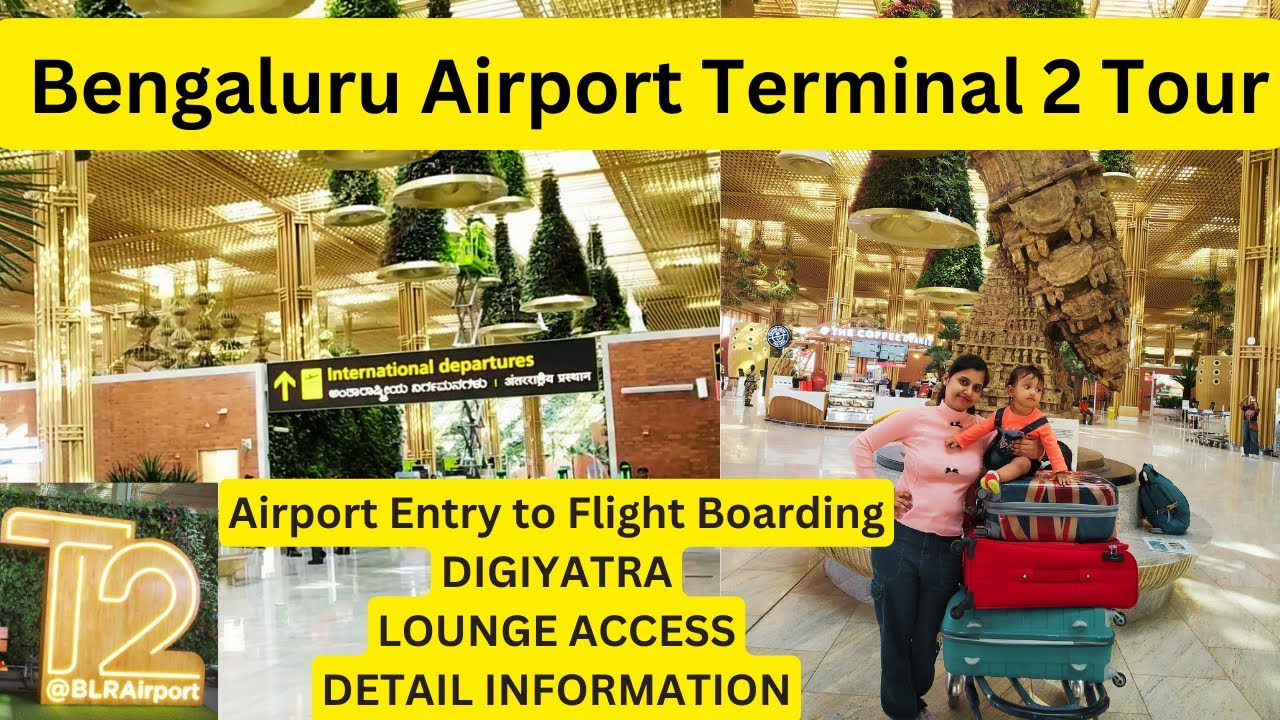 Bangalore Airport Terminal 2 Entry Gate-Flight Boarding Detail Information| Digiyatra,LoungeAccess