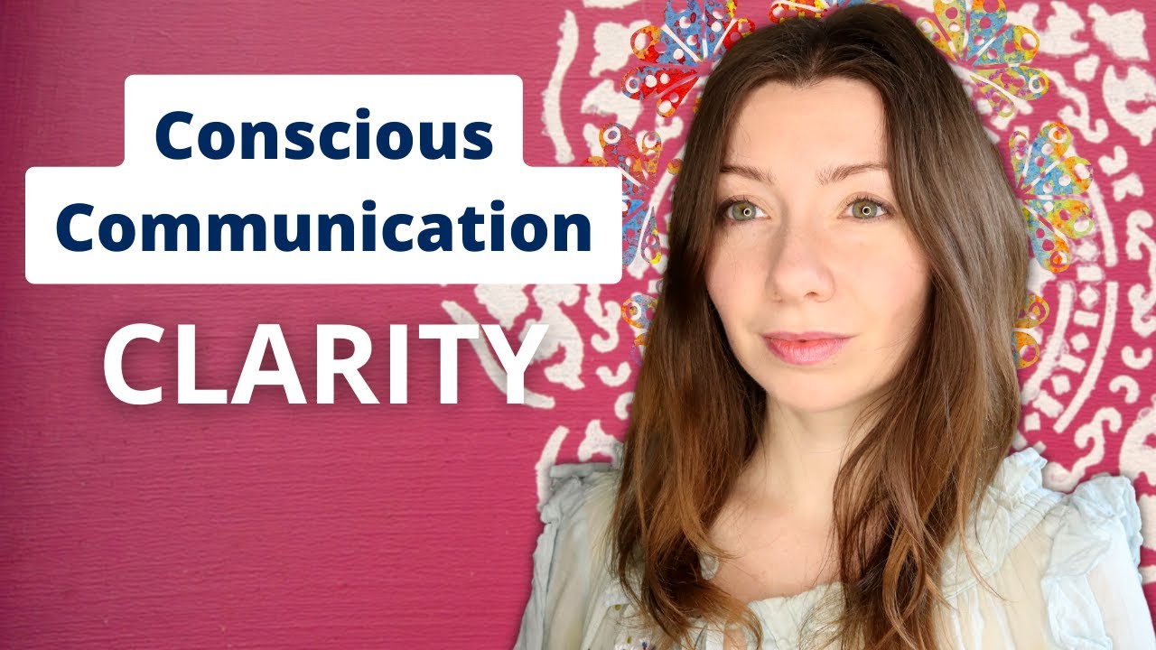 Conscious Communication: How to Become a CLEAR Speaker