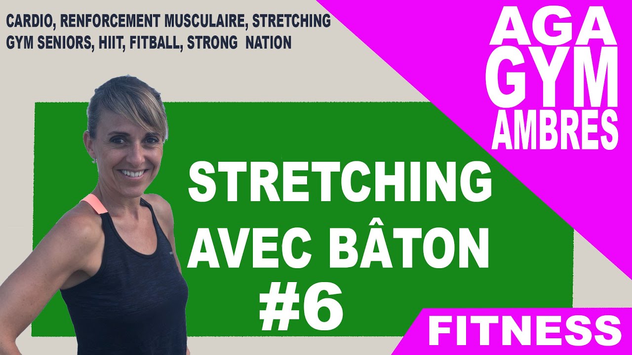 STRETCHING AVEC BÂTON SEANCE 6