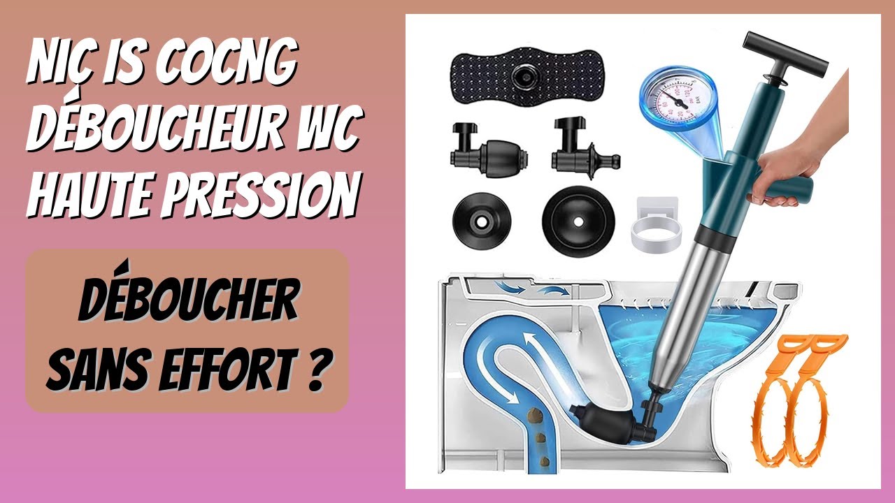 AVIS (2026) : NiC IS COCNG Déboucheur WC Haute Pression. DÉTAILS