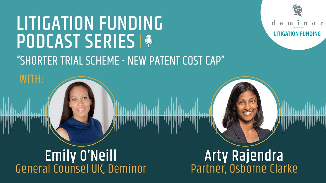 Litigation Funding Podcast Series: Shorter Trial Scheme - New Patent Cost Cap