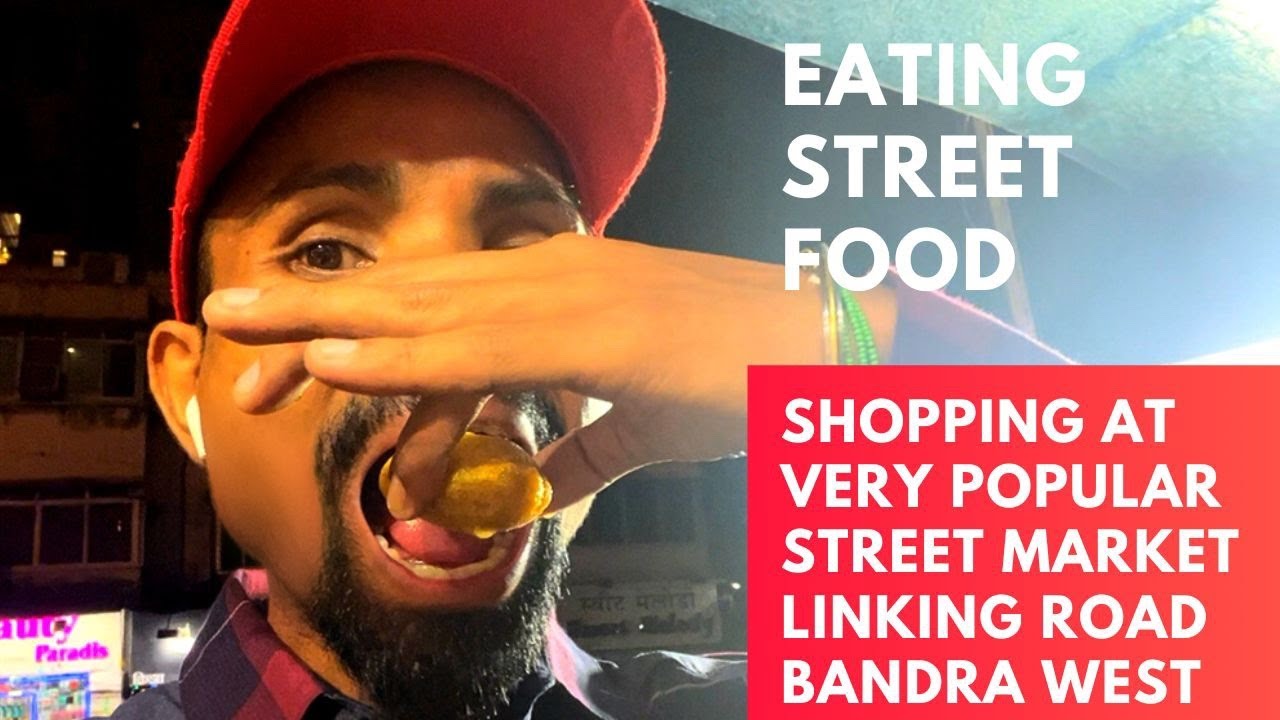 Shopping At A Very Popular Street Market Linking Road, Bandra West, Mumbai | Eating Street Food