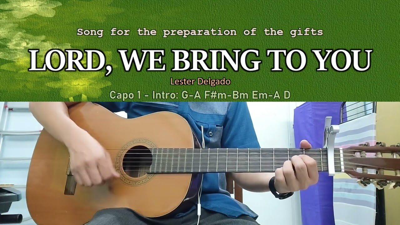Lord, We Bring To You - Lester Delgado - Guitar Chords