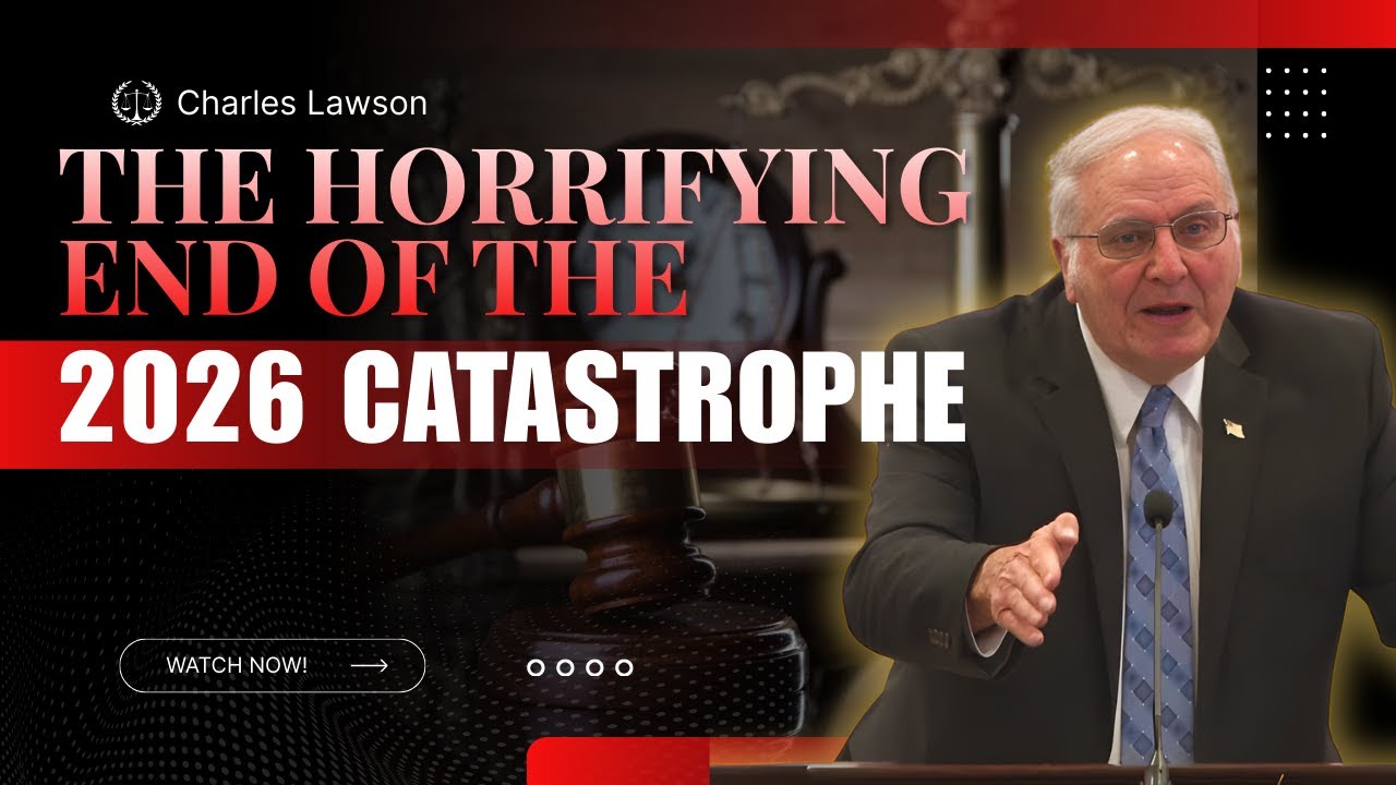 Charles Lawson sermons - The Gruesome Aftermath of the 2026 Cataclysm