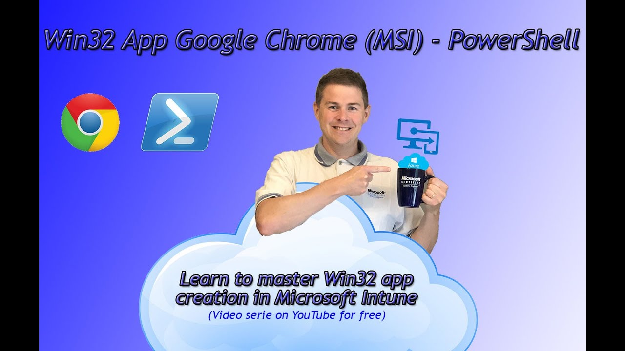 9. Создание приложений Win32 Microsoft Intune: установщик MSI для Google Chrome в скрипте PowerShell (9/33)