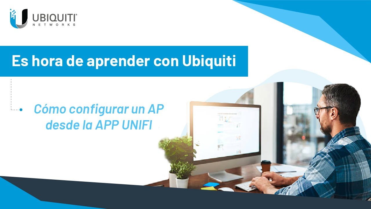 Sesión 2: ¿Cómo adoptar un AP desde la APP UNIFI?