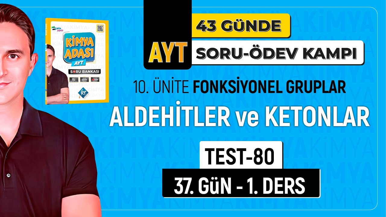 📍ALDEHİTLER VE KETONLAR I TEST 80 I 37. GÜN 1. DERS l AYT SORU - ÖDEV KAMPI