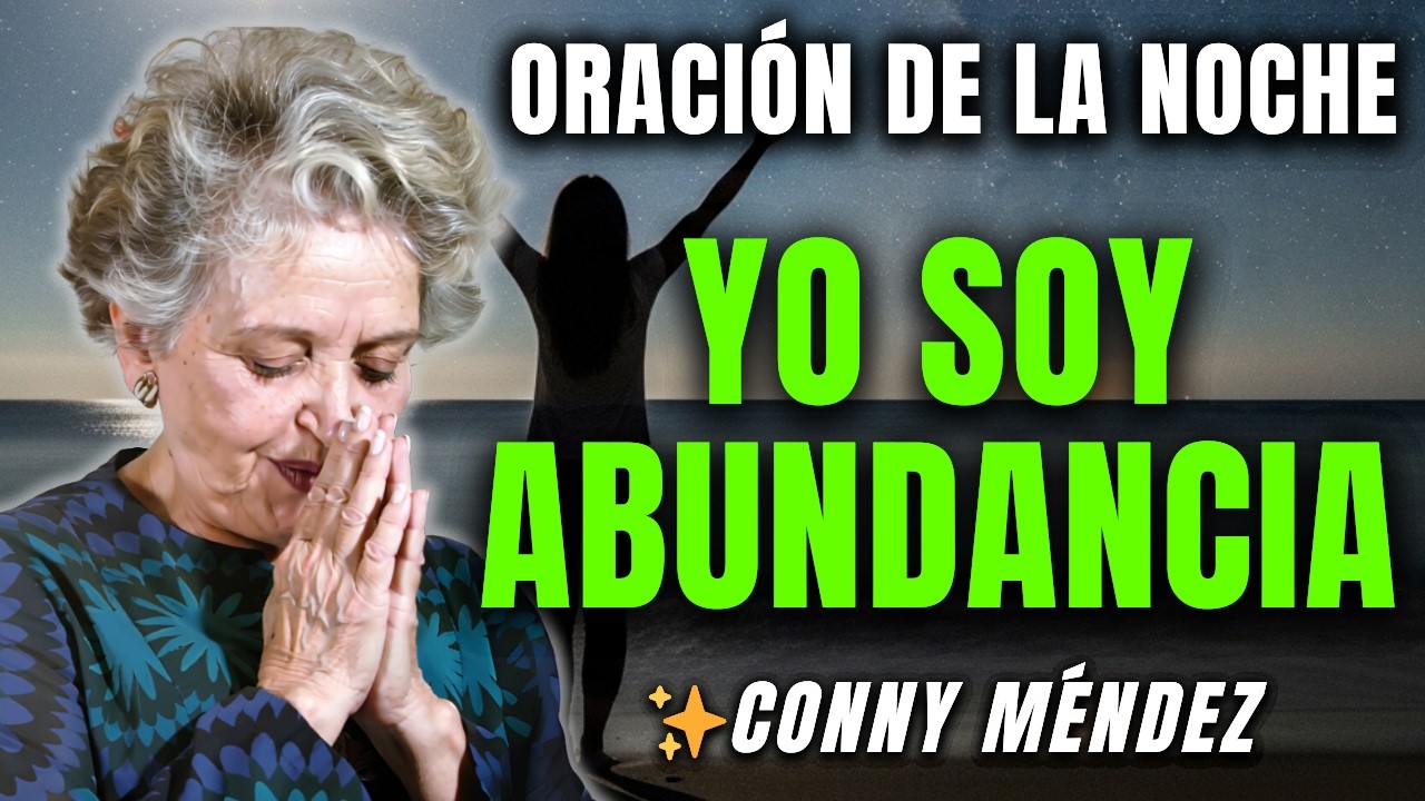 Repite Estas 5 PALABRAS MÁGICAS Cada Noche y Atrae ABUNDANCIA Infinita - CONNY MÉNDEZ