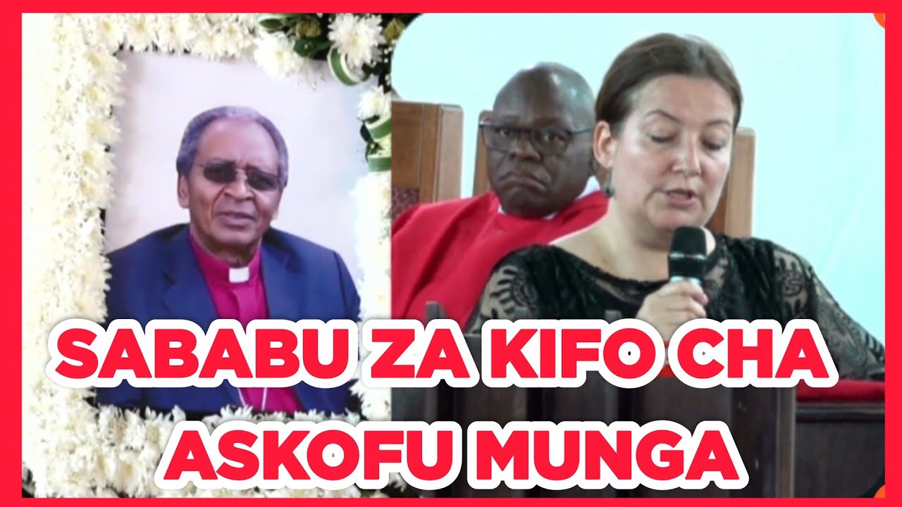 HUU HAPA WASIFU WA MAREHEMU ASKOFU MUNGA/SABABU ZA KIFO CHAKE ZA TAJWA