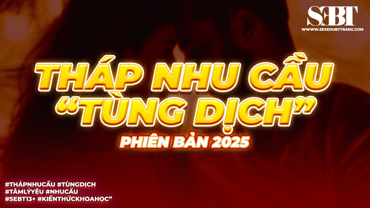 THÁP NHU CẦU TÙNG DỊCH - Từ Bản Năng Đến Hoà Hợp | SEBT