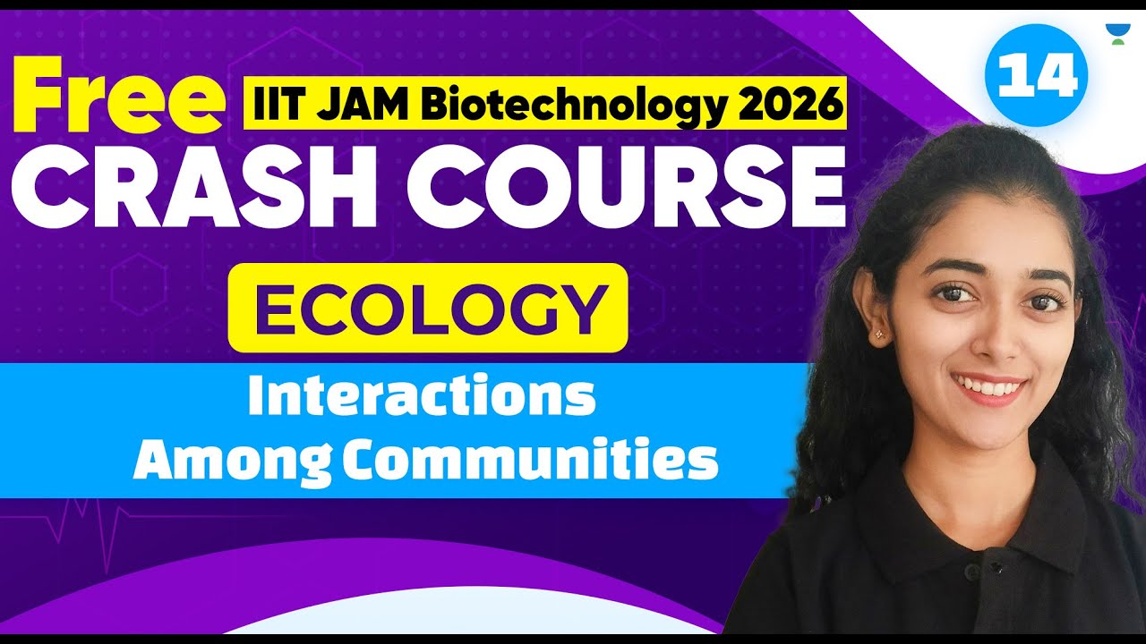 IIT JAM Biotechnology 2026 Crash Course | Ecology | Interactions among Communities | Unacademy