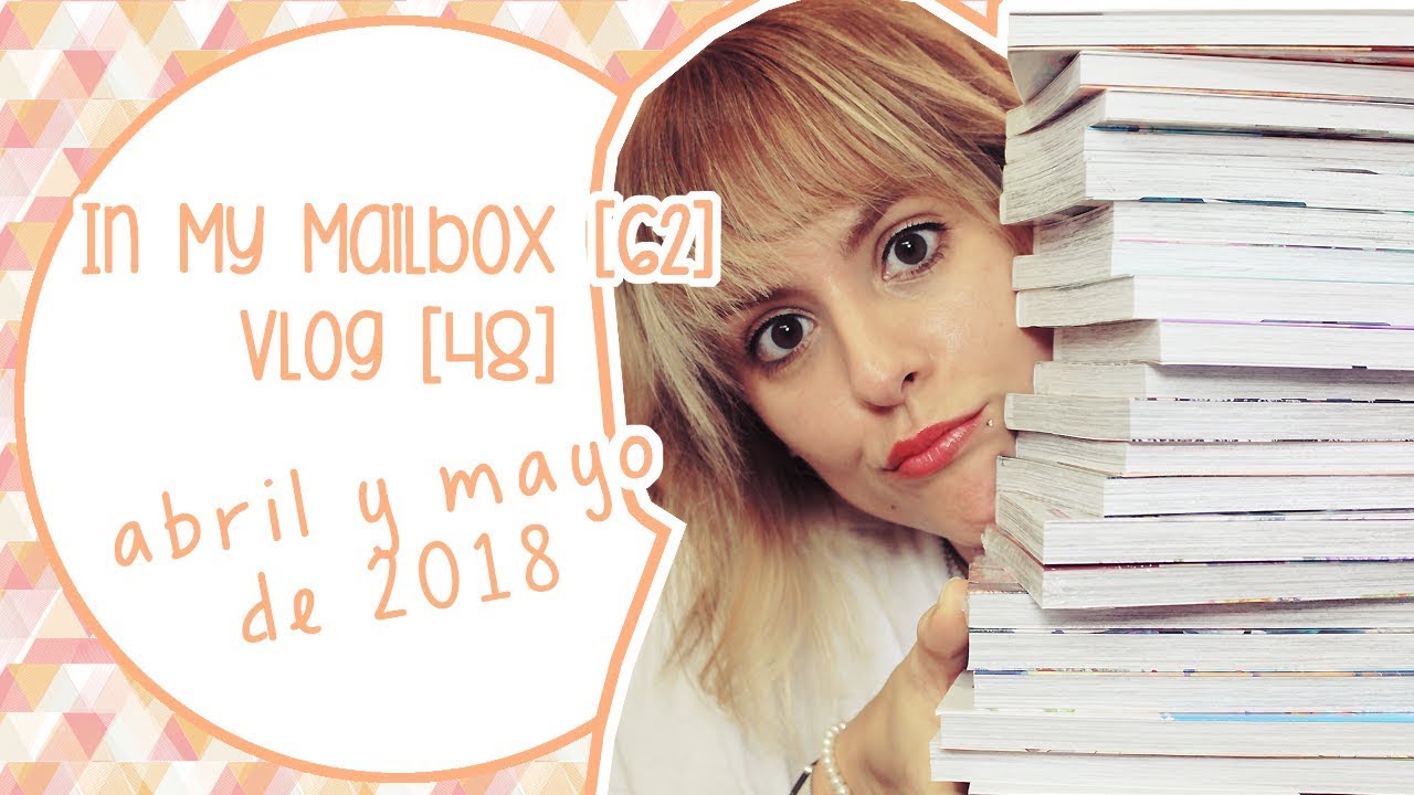 In My Mailbox [62] - Vlog [48]: Abril y Mayo de 2018 (Book-Haul) | Luka
