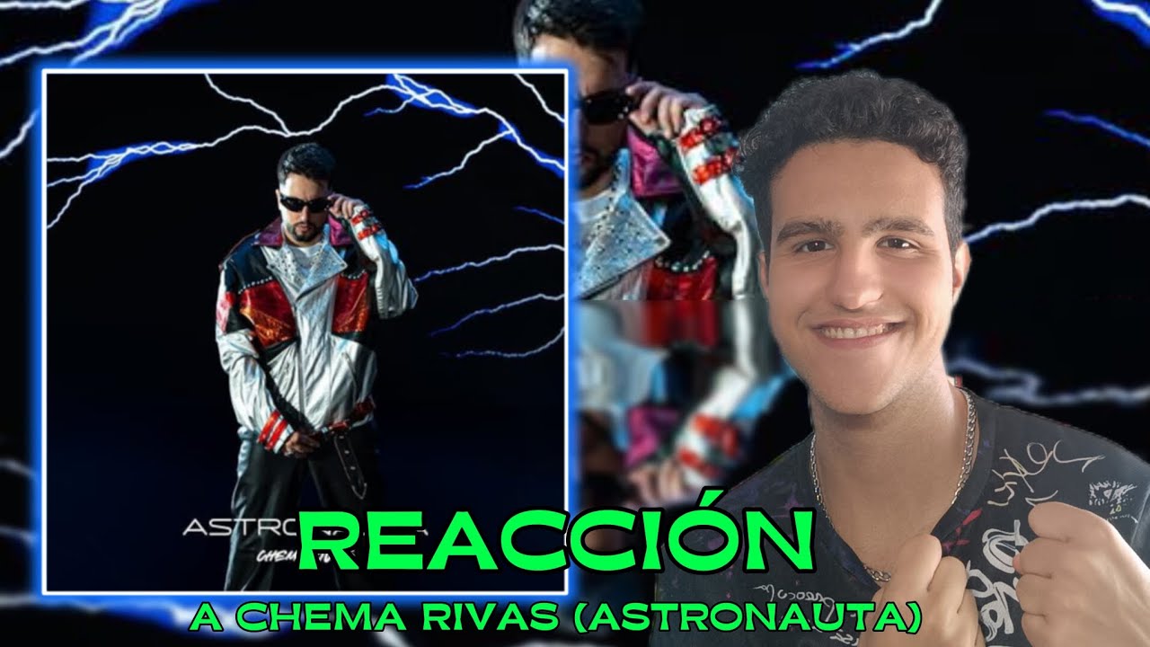REACCIÓN a ASTRONAUTA de CHEMA RIVAS *que buenas vibras*  - Dylanfergi25 