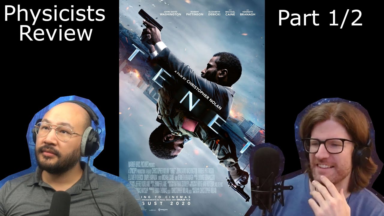 Tenet (2020) | Physicists Review & Speculate, Part 1