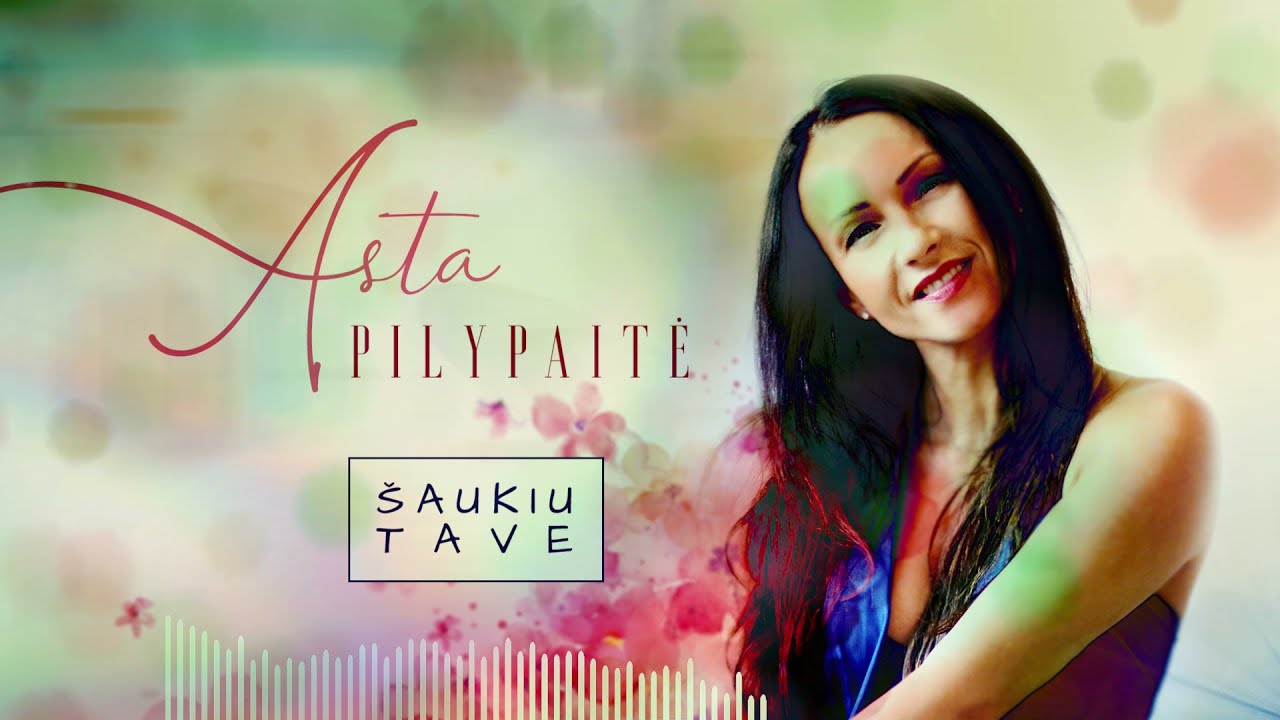 Asta Pilypaitė - Šaukiu tave (2021)