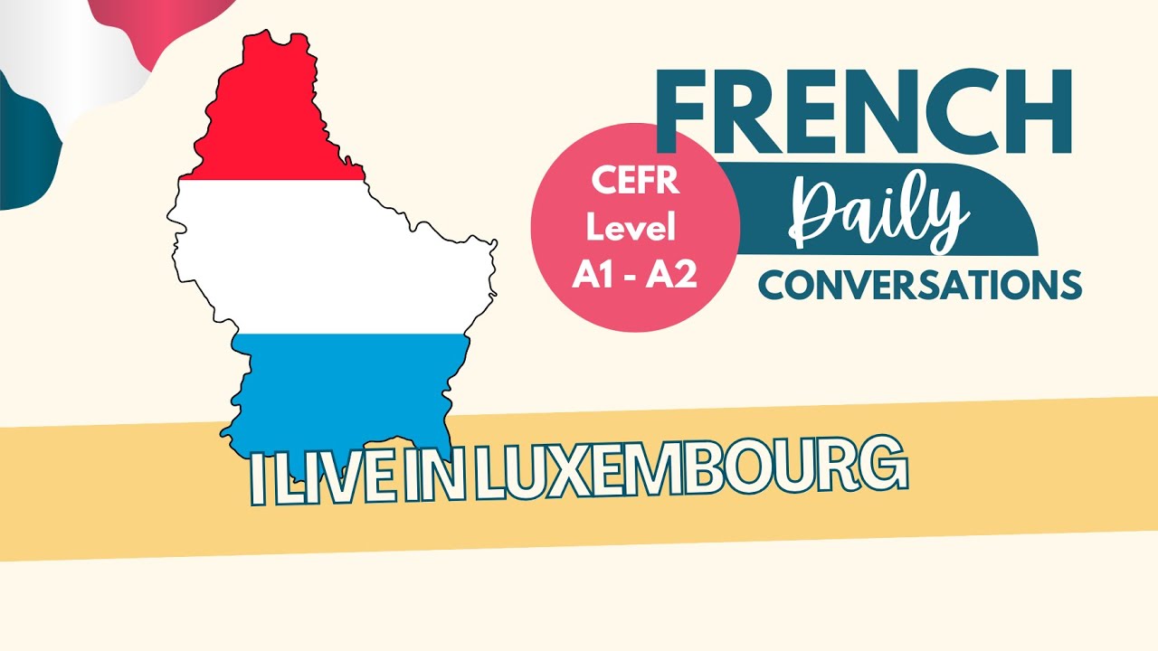 Learn French – Ep 110: I Live in Luxembourg | A1+ Listening Practice