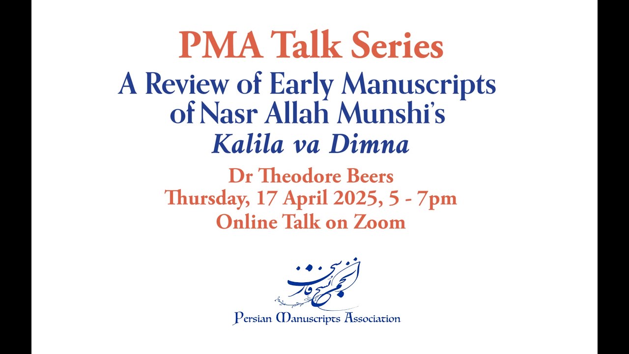 A Review of Early Manuscripts of Nasr Allah Munshi’s Kalila va Dimna, Dr Theodore Beers