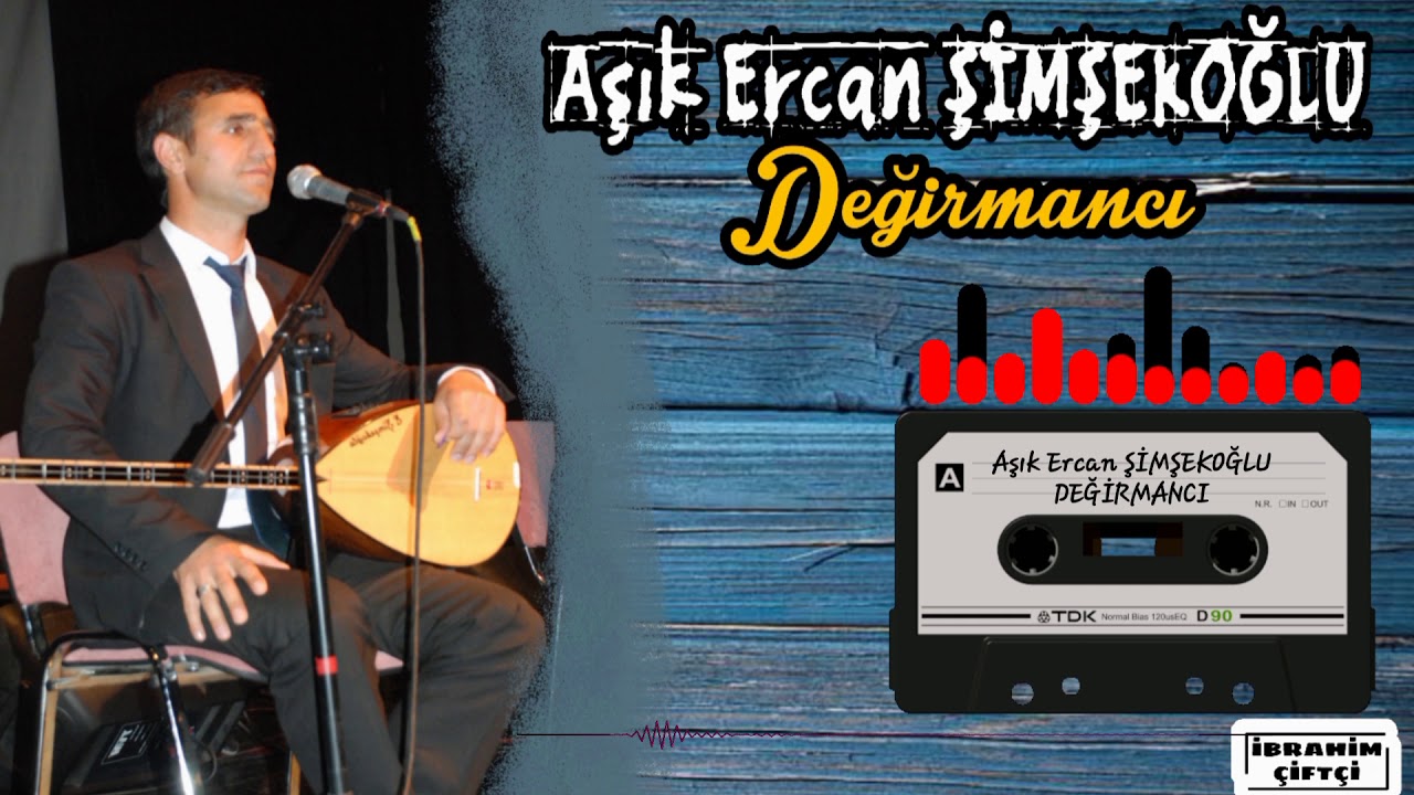 Aşık Ercan ŞİMŞEKOĞLU -- DEĞİRMANCI