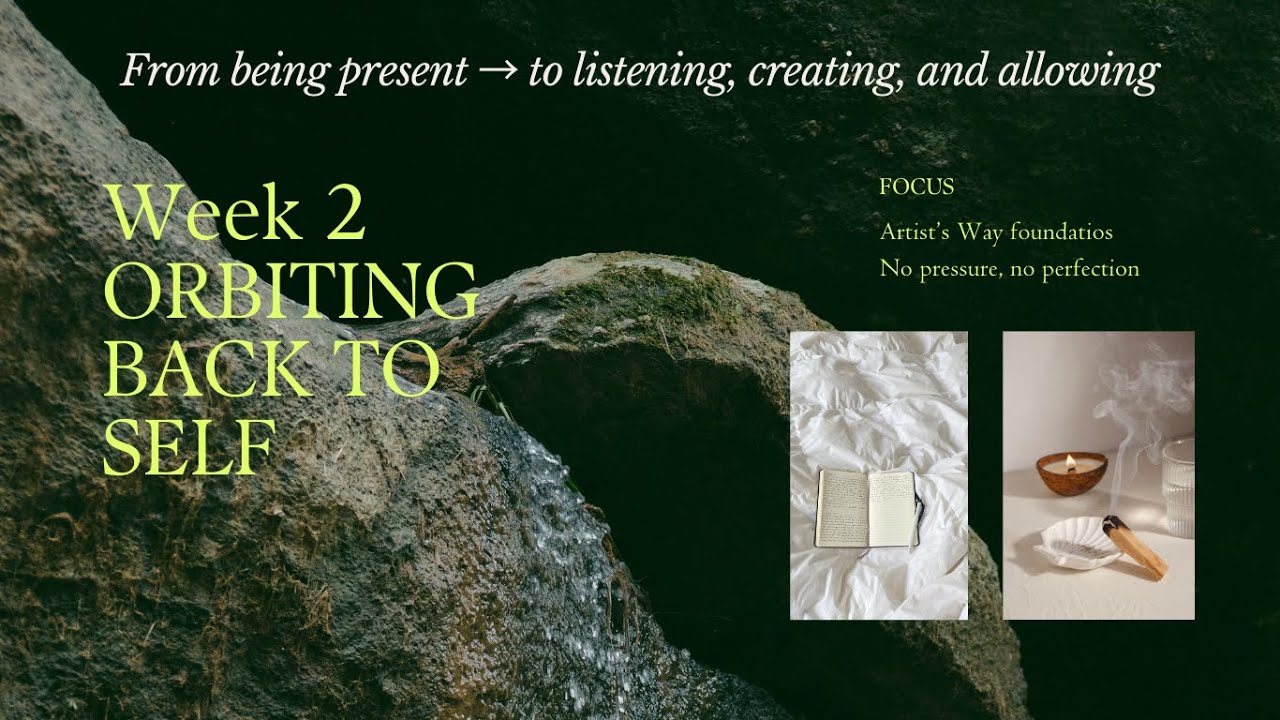 Week 2 | Orbiting back to self | Introduction to The Artist Way