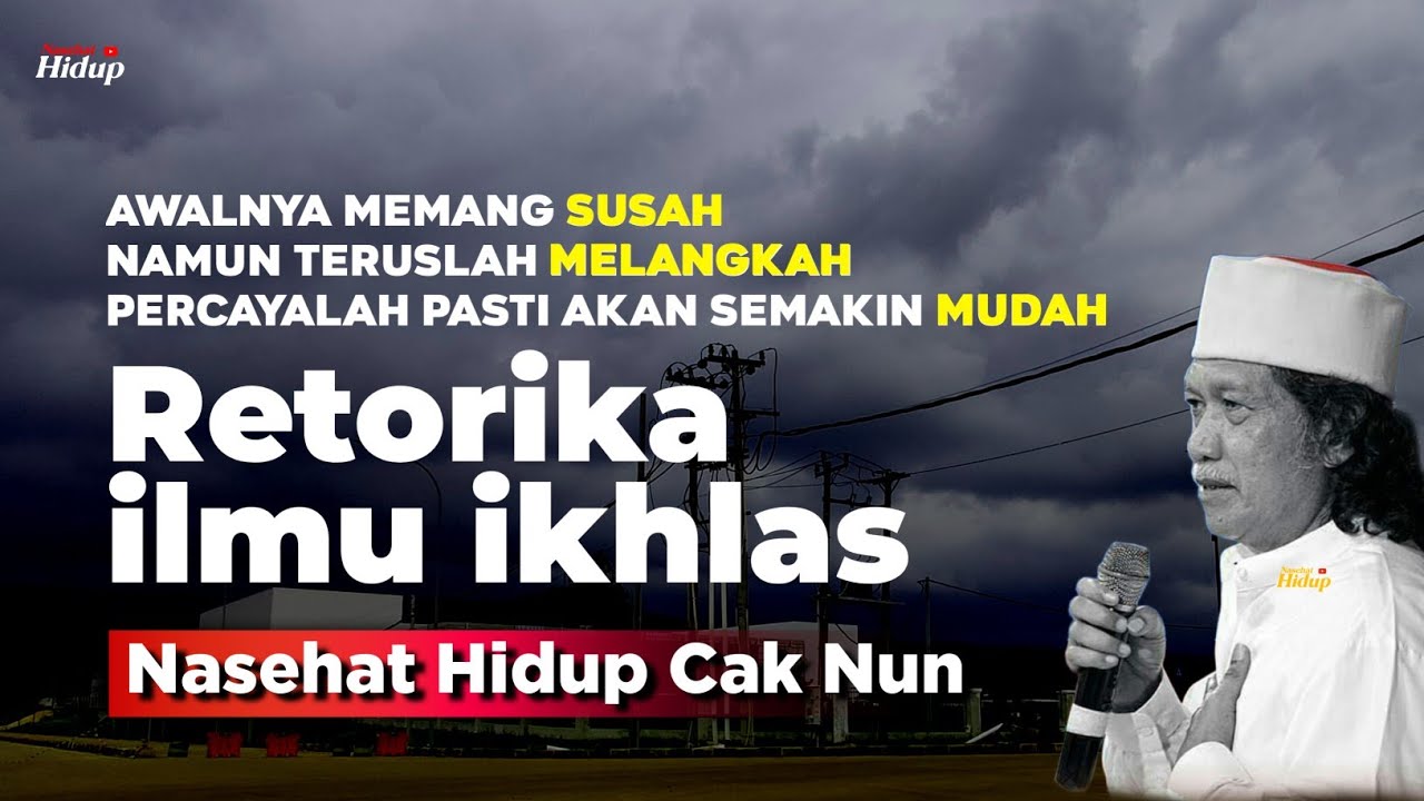 Retorika ilmu ikhlas - Nasehat Hidup Cak Nun