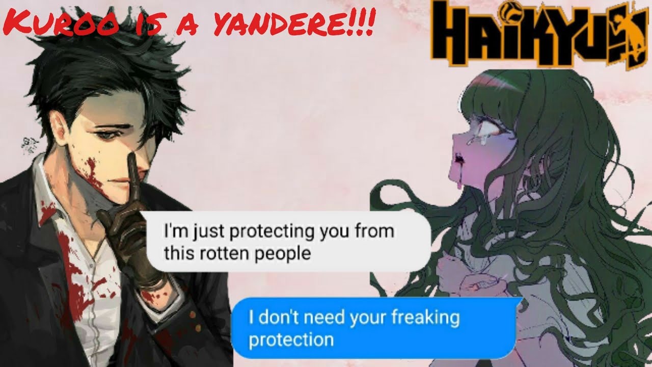 Kuroo is a yandere 😲 II Haikyuu boys x Y/N text II 300+ special II Two face