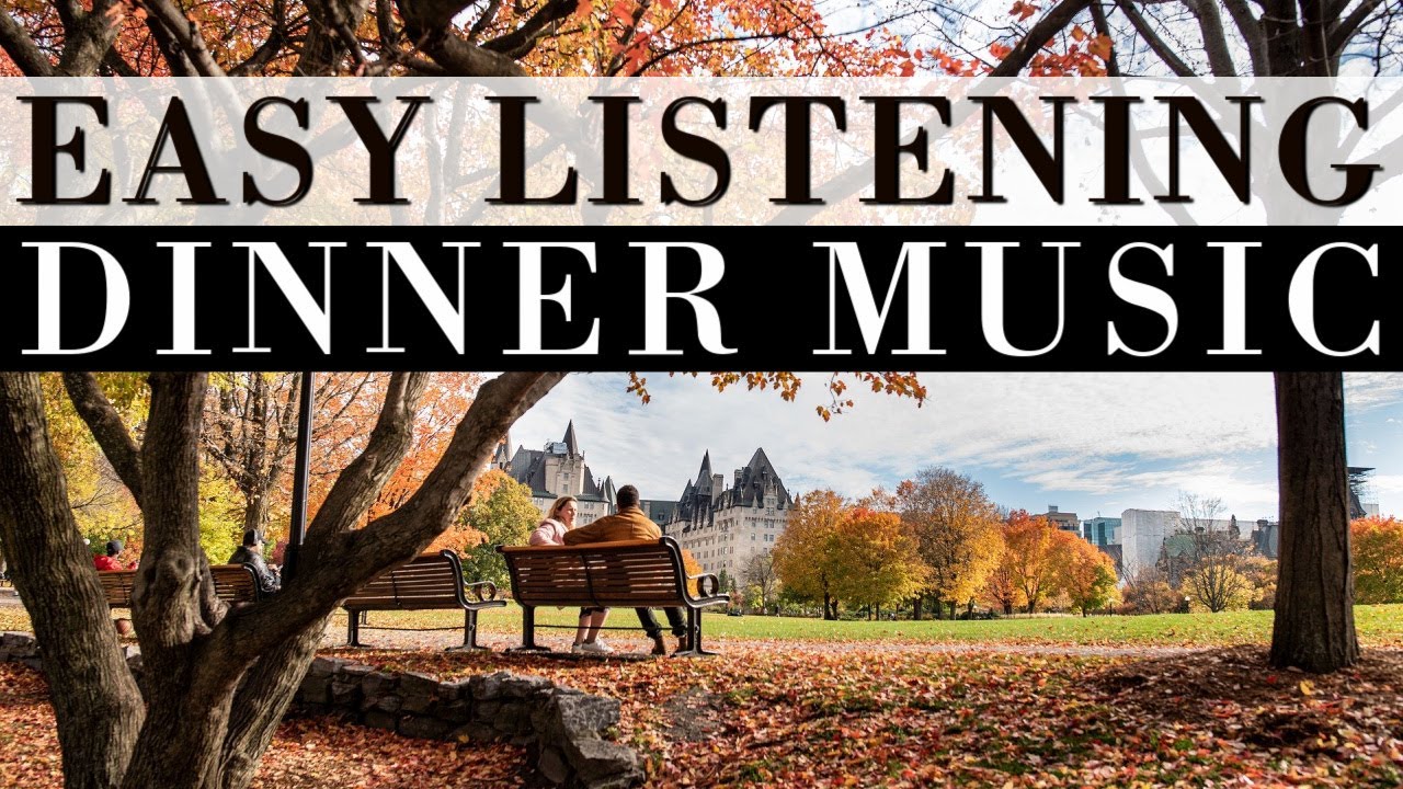 Easy Listening Dinner Music For Quiet Moments