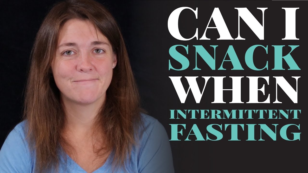 When Intermittent Fasting Can I Snack?