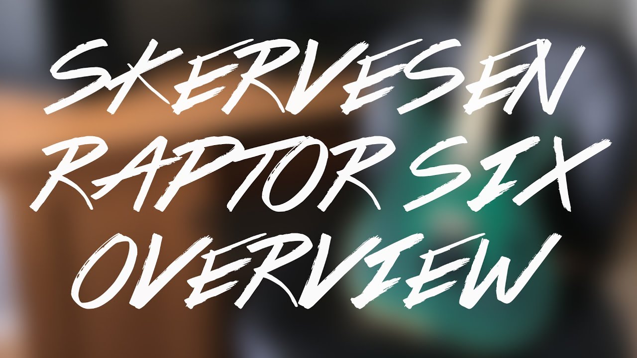 Skervesen Raptor 6 - Overview