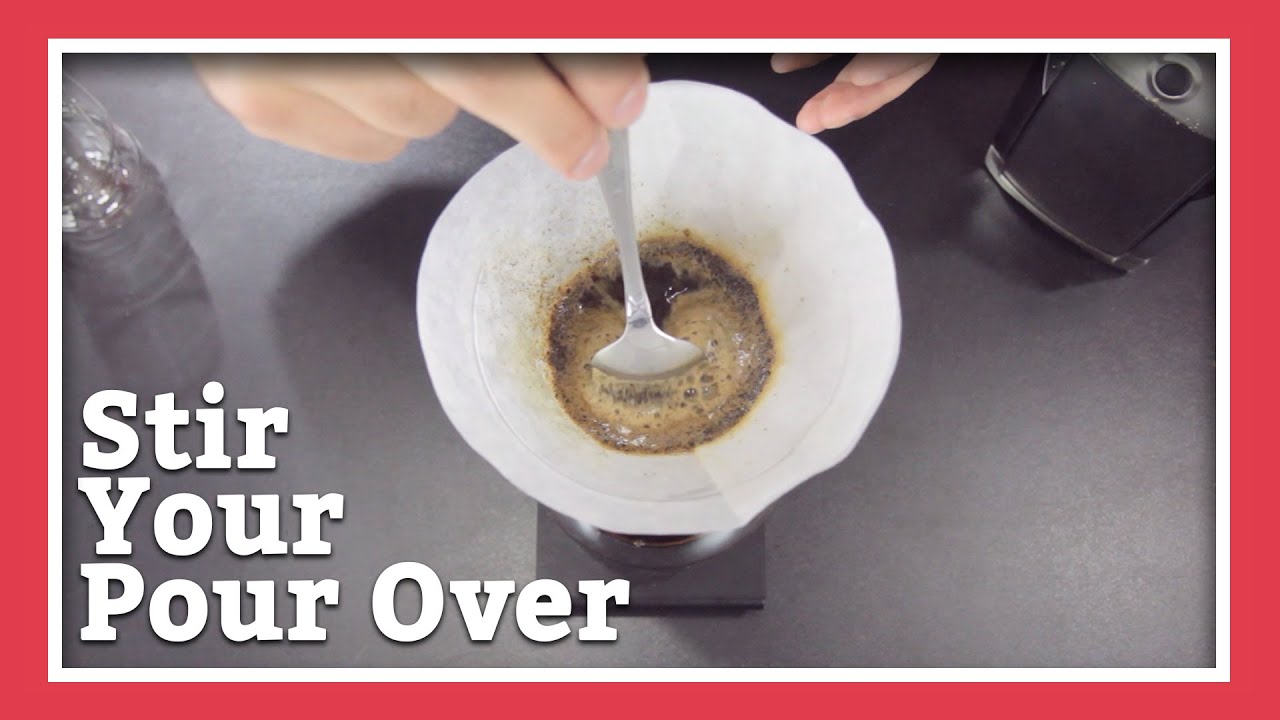 Stir Your Pour Over! | Cup O' Joe
