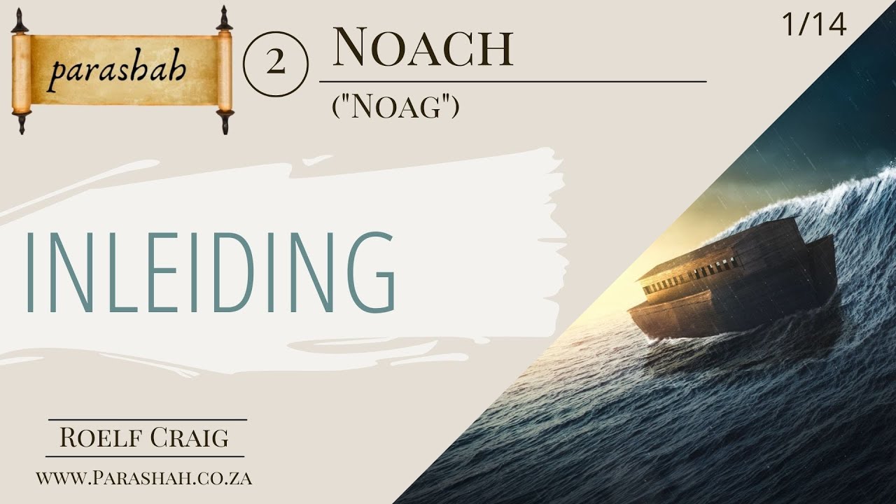 Parashah 2 - Noach 1 - Inleiding