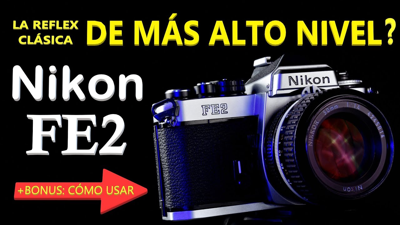 La Cámara Nikon FE2 | La Reflex analógica Clásica de alto nivel +BONUS: Cómo usar CORRECTAMENTE