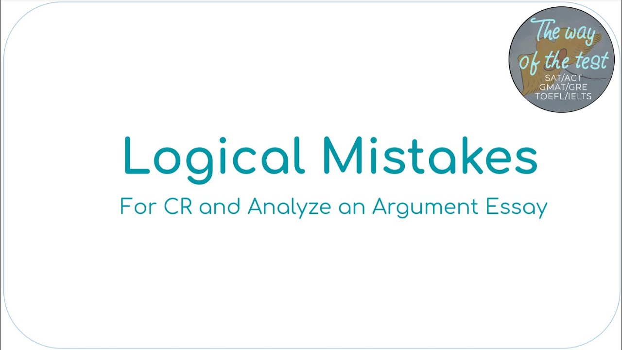 Critical Reasoning - Logical Mistakes (GMAT, GRE, Life)