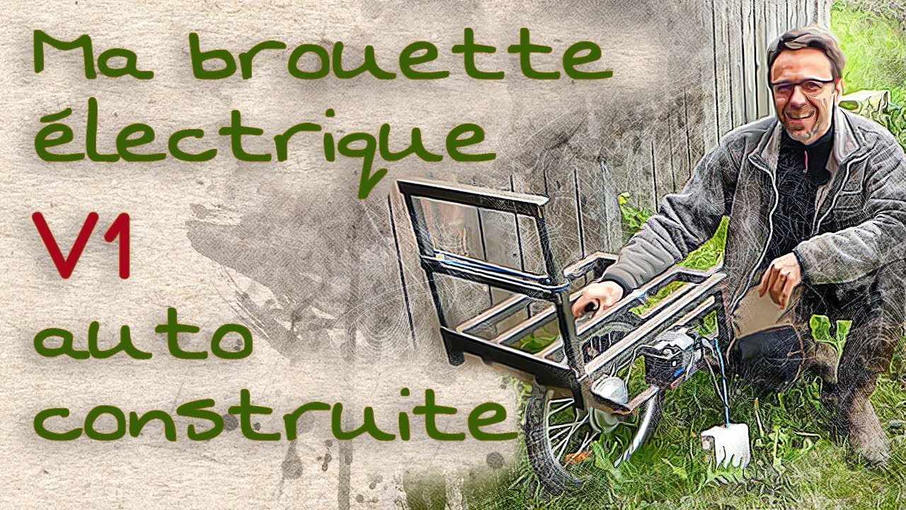 Ma brouette électrique autoconstruite V1