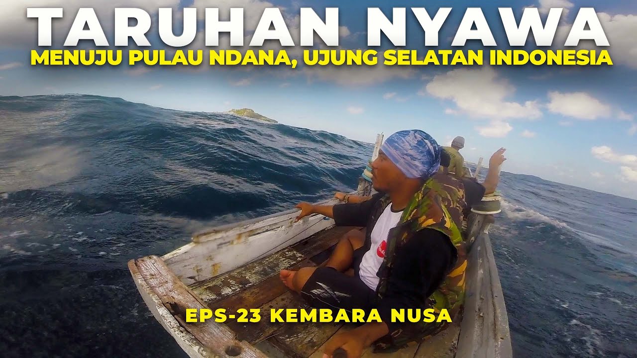 PALING SELATAN‼️ Penuh Perjuangan Ke Pulau Ndana Di Ujung Selatan Indonesia - Kembara Nusa Eps - 23