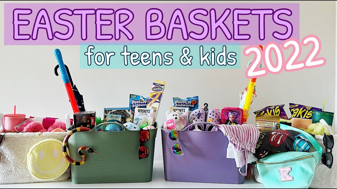 EASTER BASKET IDEAS FOR TEENS & KIDS | 2022