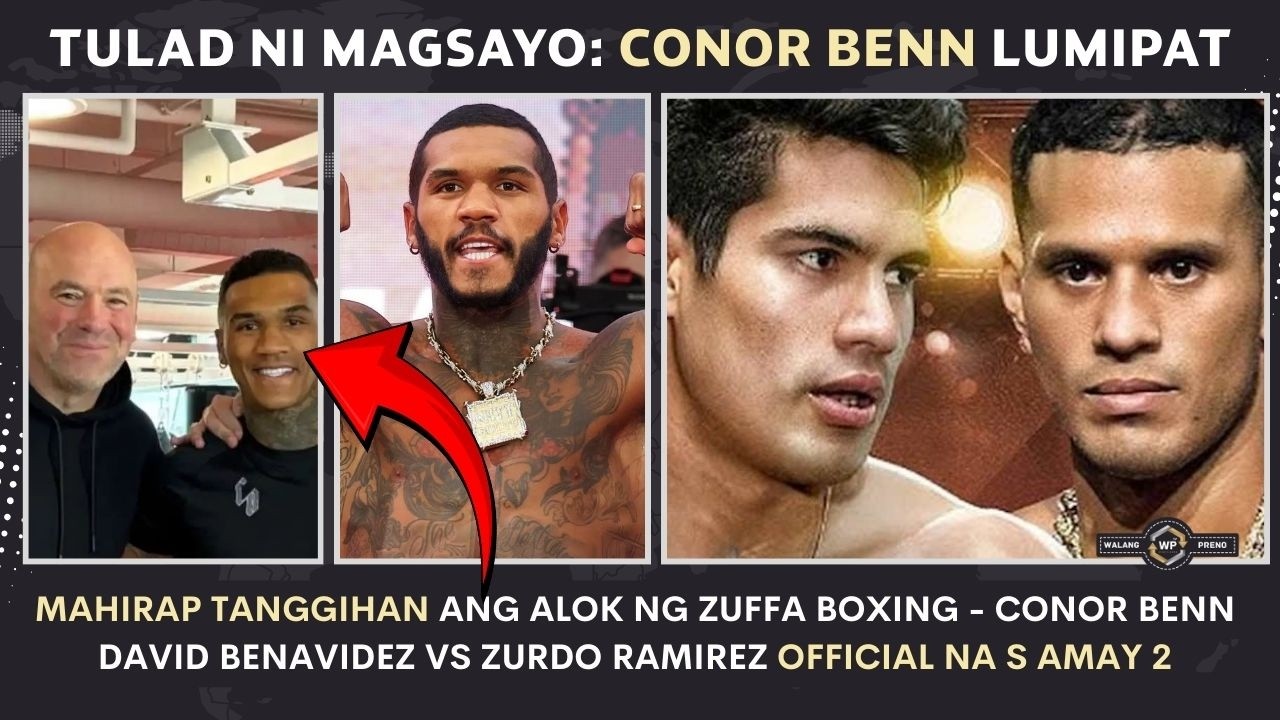 Tulad ni Mark Magsayo Conor Benn LUMIPAT na din sa Zuffa Boxing | Benavidez vs Ramirez Official na